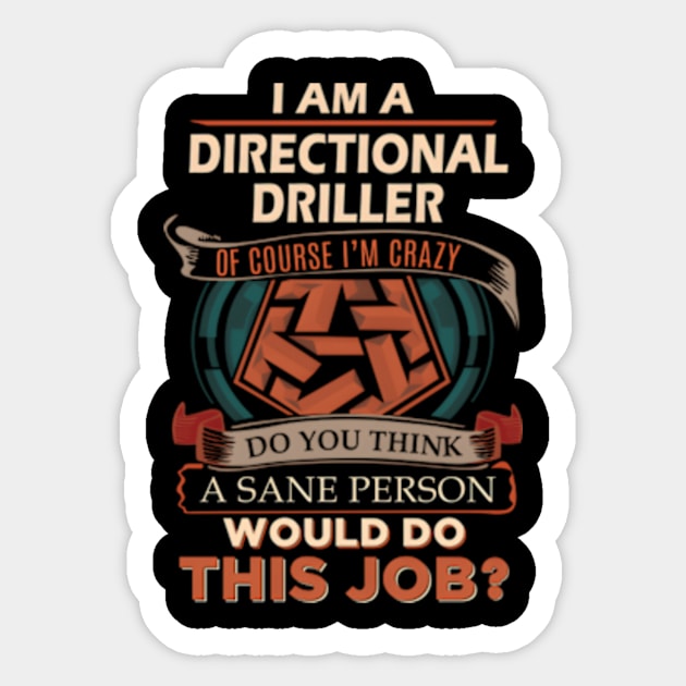 Directional Driller - Sane Person Sticker by jasper-cambridge